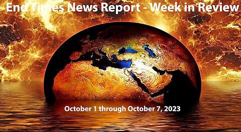 Jesus 24/7 Episode #197: End Times News Report - Week in Review: 10/1 to 10/7/23