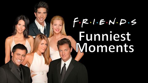 Friends, 10 Funniest Moments