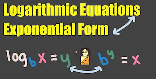 Logarithmic Equations and Exponential Form