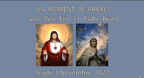 Un Moment de Prières avec Père Eric et Padre Bruno - 3 Novembre 2022