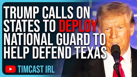 Trump Calls On States To Deploy National Guard To Join TX AGAINST Federal Govt, CIVIL WAR