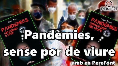 Pandèmies, sense por de viure (amb en Pere Font)