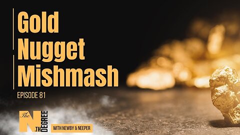 81: Gold Nugget Mishmash - The Nth Degree