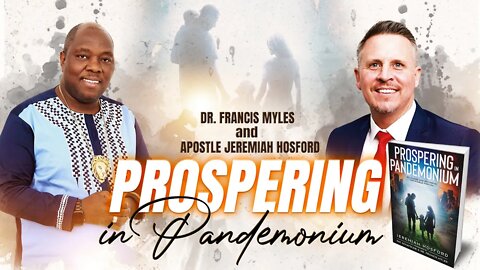 Prospering In Pandemonium | Dr Francis Myles and Jeremiah Hosford