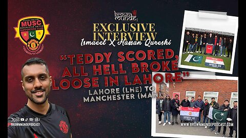 "TEDDY SCORED, ALL HELL BROKE LOOSE IN LAHORE!" Exclusive Interview w/ MUSC - Brown Munde Ep 18