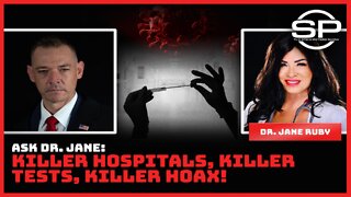 Ask Dr. Jane: Killer Hospitals, Killer Tests, Killer Hoax!