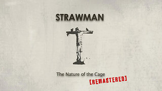 Strawman: The Nature of the Cage (REMASTERED) 2023