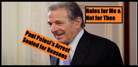 Update: Paul Pelosi's Arrest is SEALED by Napa County DA for Dubious Reasons | Mugshot Exists!