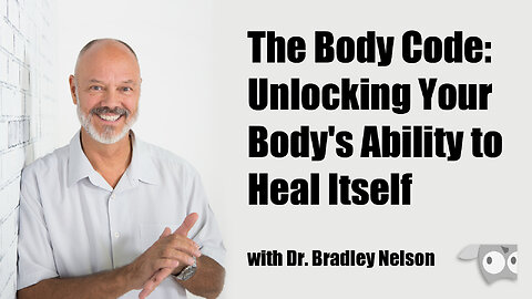 The Body Code Unlocking Your Body’s Ability to Heal Itself with Dr Bradley Nelson