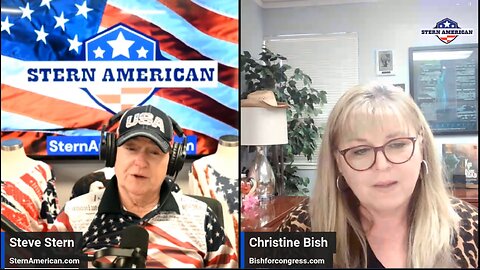 The Stern American Show - Steve Stern with Christine Bish, Candidate for US Congress CA's District 6