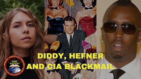 Diddy, Hefner, Epstein, and the Central Intelligence Agency
