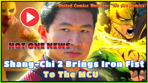 HOT ONE NEWS: Shang-Chi 2 Reportedly Brings Iron Fist To The MCU Ft. JoninSho "We Are Hot"