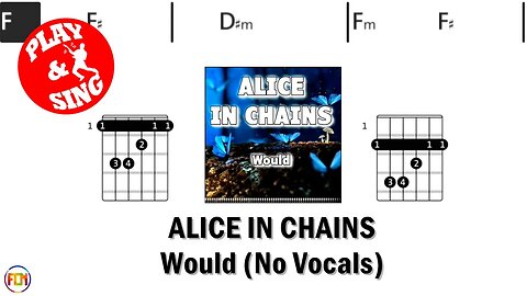 ALICE IN CHAINS Would FCN GUITAR CHORDS & LYRICS NO VOCALS