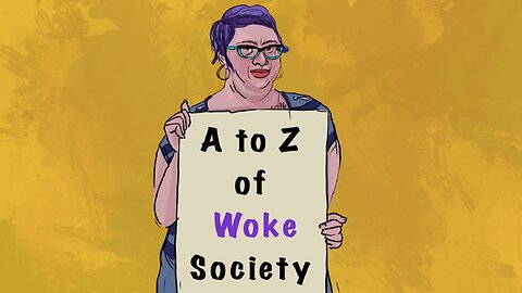 The A to Z of Woke Society