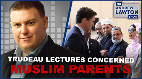 Trudeau blames "far-right" for Muslims supporting parental rights