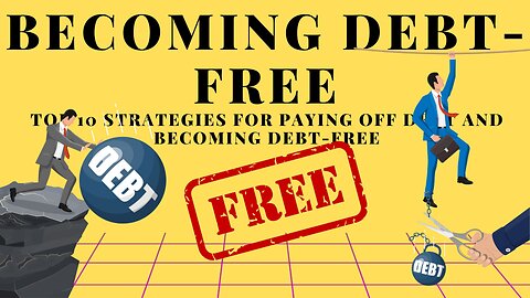 TOP 10 STRATEGIES TO BECOME DEBT FREE TODAY!