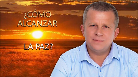 ¿Cómo alcanzar la Paz?