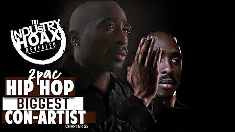 2pac - Hip Hop BIGGEST Con Artist ( chapter 28)©