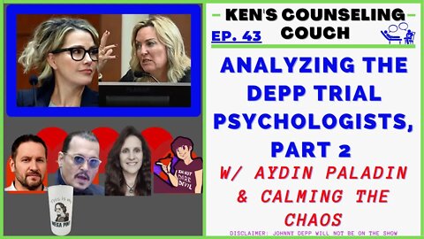 Ep. 43 - Depp Trial Psychologists, Part 2 w/ Aydin Paladin & Calming the Chaos!