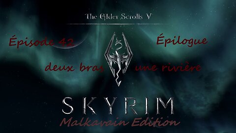 Skyrim AE Let's play a vampire vostfr - 42 Deux bras, une rivière