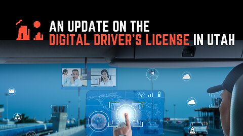 Digital Driver's License and Digital ID Steamrolling Over Utah