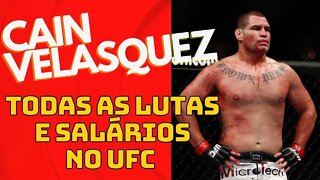 Cain Velasquez TODAS as lutas e salários no UFC