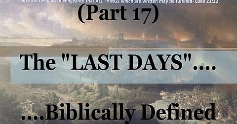 #17) Ezekiel 39:17-29, Gog and Magog (The Last Days....Biblically Defined Series)
