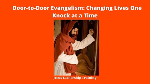 Door-to-Door Evangelism: Changing Lives One Knock at a Time