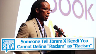 Someone Tell Ibram X Kendi You Cannot Define "Racism" as "Racism"