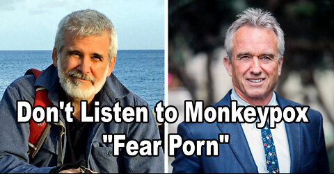 Don't Listen to Monkeypox 'Fear Porn,' Dr. Robert Malone Tells Robert F. Kennedy, Jr