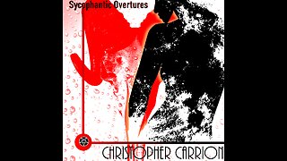 Sycophantic Overtures - Christopher Carrion (2020)