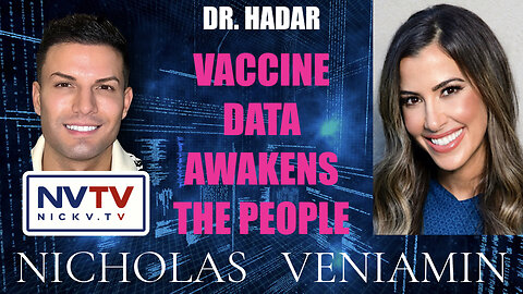Dr. Hadar Discusses Vaccine Data Awakens the People with Nicholas Veniamin