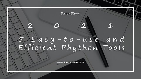 5 Easy-to-use and Efficient Phython Tools