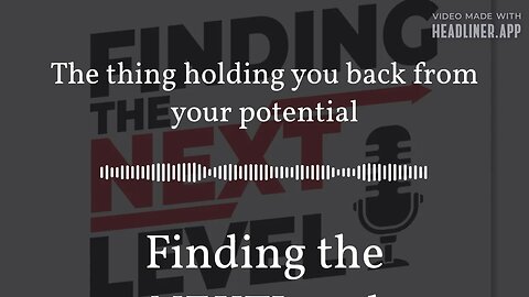The thing holding you back from your potential | Finding the NEXTLevel