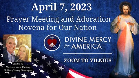 Divine Mercy Prayer Meeting and Holy Hour Novena for Our Nations - Good Friday - April 7, 2023