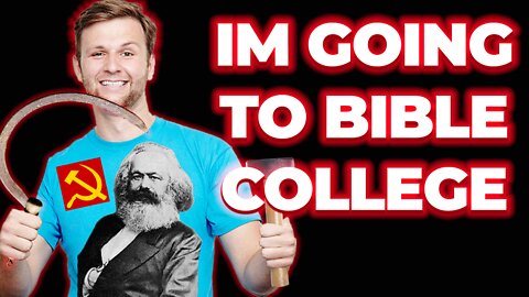 I'm Going to Bible College! | How Marxism Infiltrated Our Seminaries
