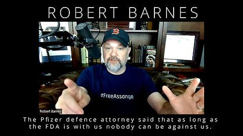 The Pfizer defence attorney said that as long as the FDA is with us nobody can be against us.