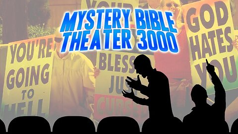 027-Mystery Bible Theater 3000: Too Wackadoo?