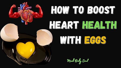 How to Boost Heart Health with Eggs