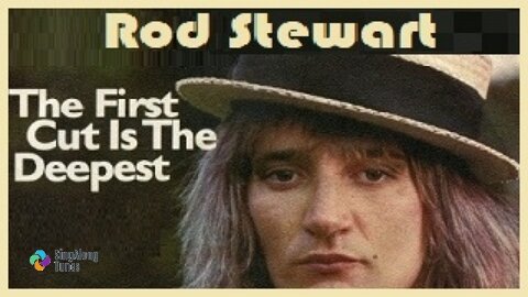 Rod Stewart - "The First Cut" with Lyrics