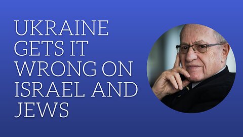 Ukraine gets it wrong on Israel and Jews