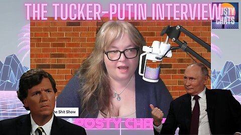 The Tucker-Putin Interview