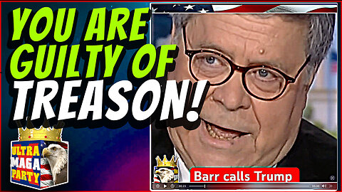 BANNON: Bill Barr—you are guilty of TREASON!