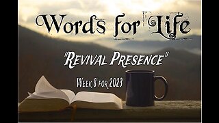 Words for Life: Revival Presence (Week 8)