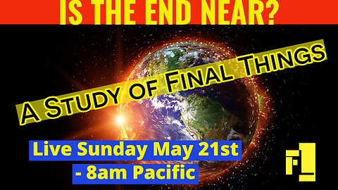 42 - End Times – Overview and Introduction - 4 Christian Views of Final Things (Part 1)