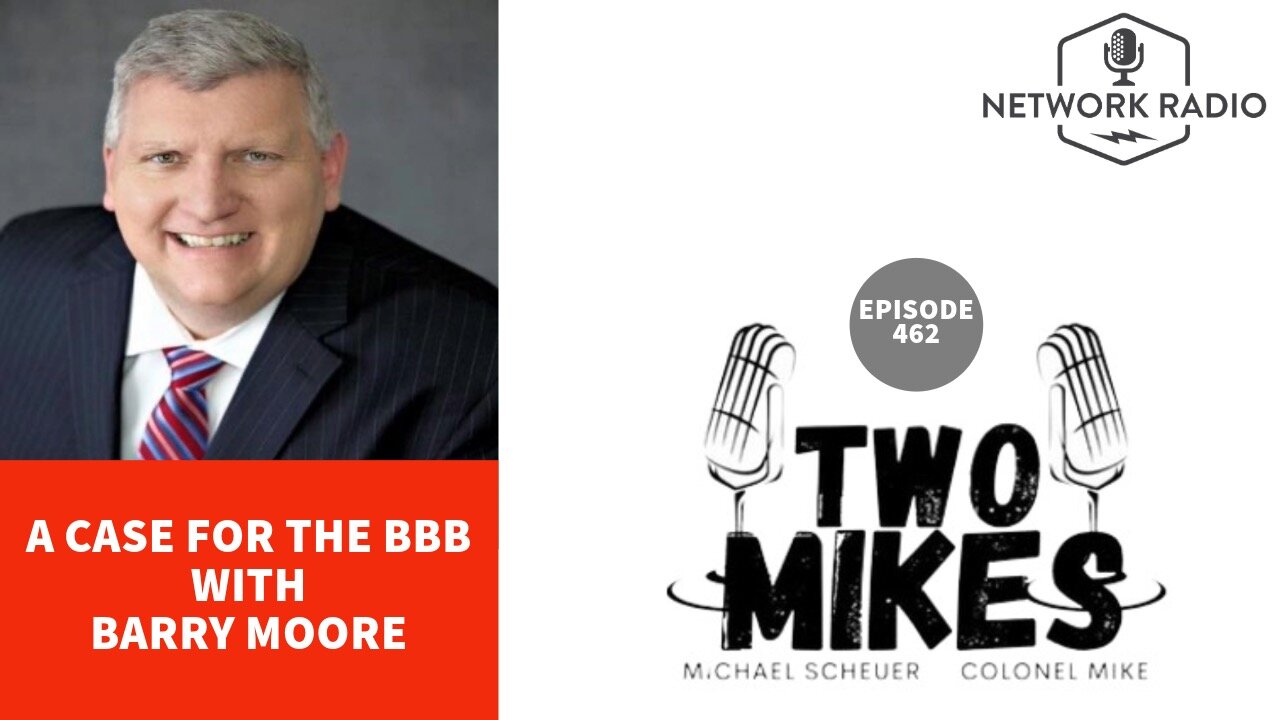 Two Mikes A Case for The BBB Barry Moore Dr Michael Scheuer Col Mike LIVE Thursday 6pm ET