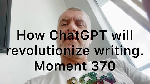 How ChatGPT will revolutionize writing. Moment 370