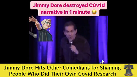 Jimmy Dore Hits Other Comedians for Shaming People Who Did Their Own Covid Research