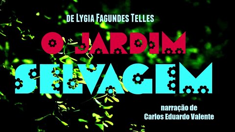AUDIOBOOK - O JARDIM SELVAGEM - de Lygia Fagundes Telles