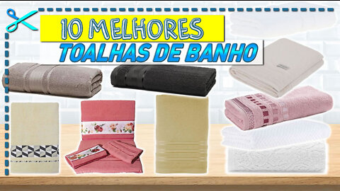 10 Melhores Toalhas de Banho